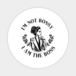 girl boss - im not bossy, I am the boss Magnet